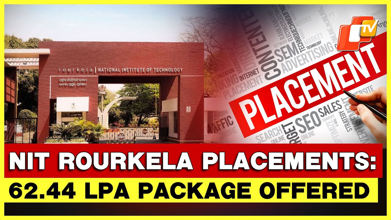 NIT Rourkela&rsquo;s 2024-25 Placements See Record Offers, Rs 62.44 Lakh Highest Package