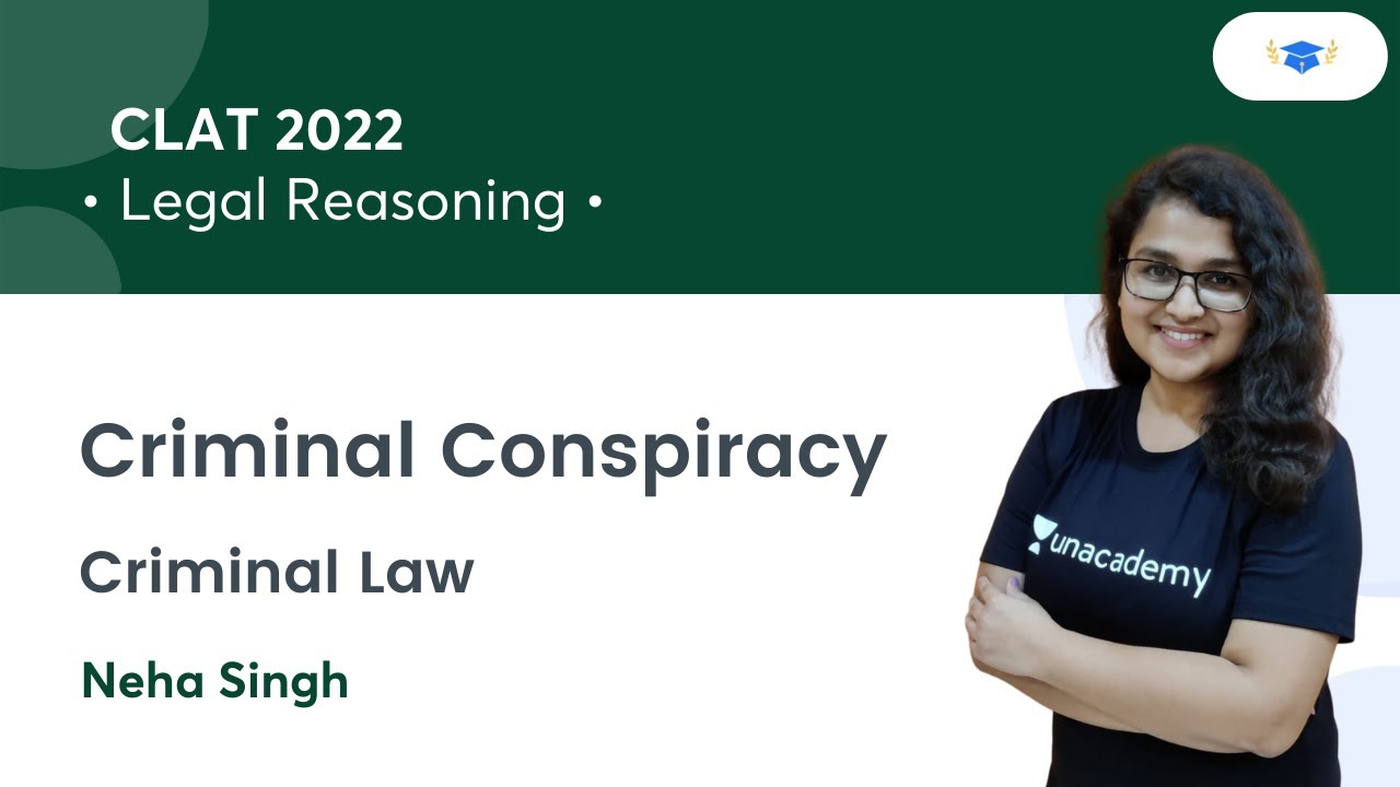 Criminal Conspiracy l Criminal Law l Legal Reasoning l CLAT 2022 l Unacademy Law