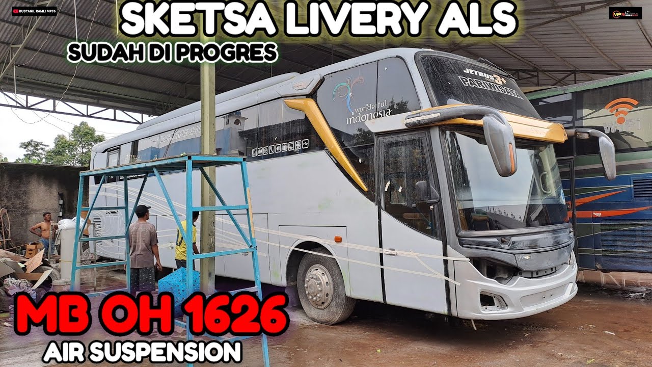 SKETSA LIVERY ALS MB OH 1626 AIR SUSPENSION SUDAH DI PROGRES, KACA DEPAN JET LINER SUDAH TERPASANG. 