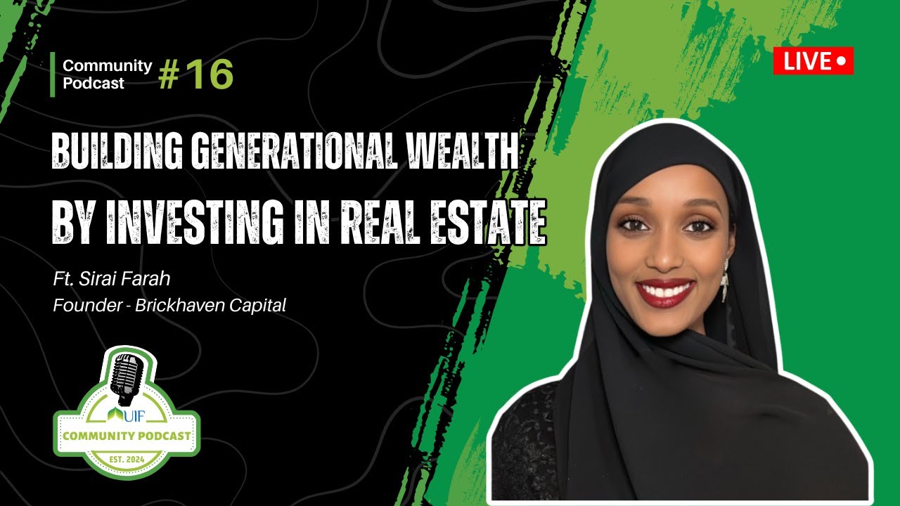 Building Generational Wealth by Investing in Real Estate | UIF Community Podcast 16