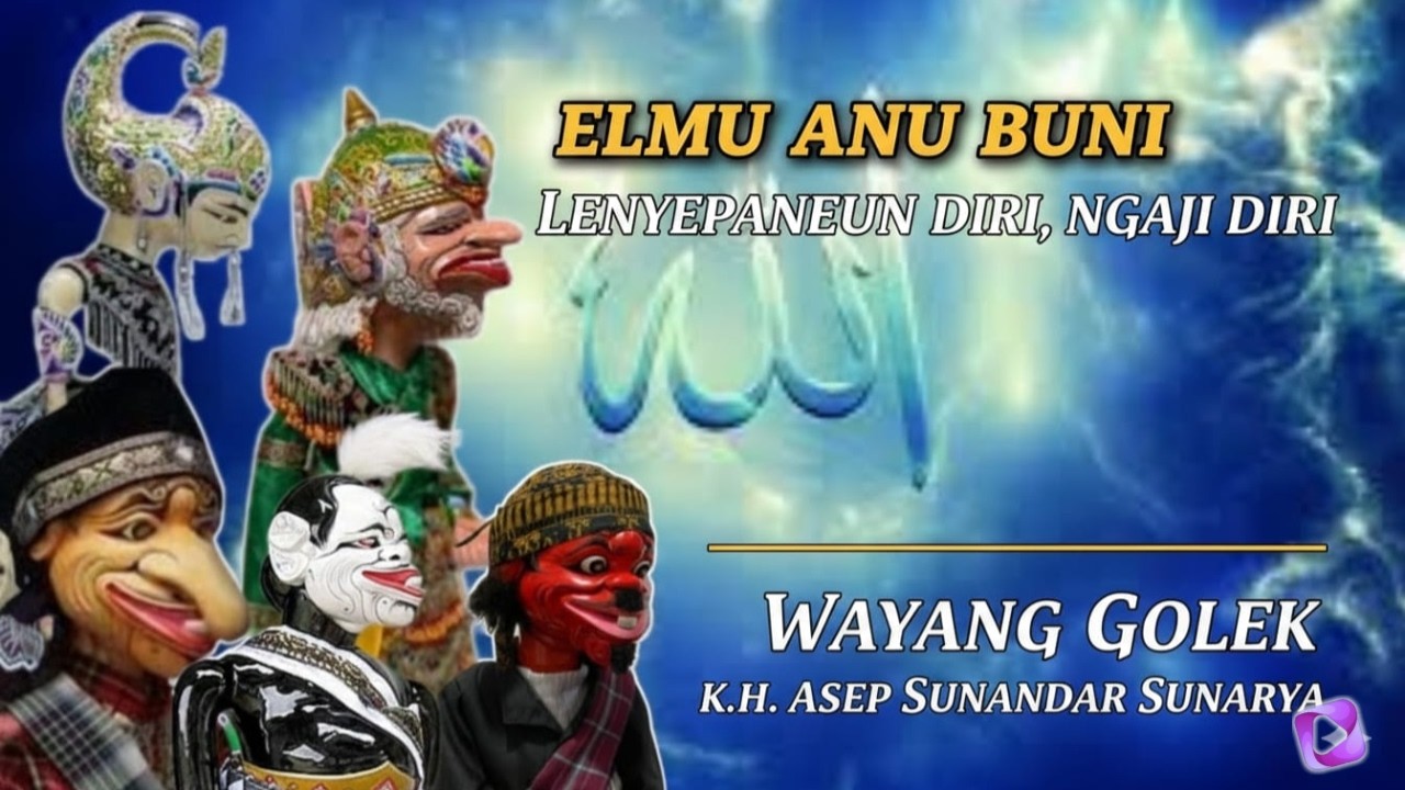NGAJI DIRI MA'RIFAT | ELMU ANU BUNI LENYEPANEUN DIRI | Wayang golek Asep Sunandar