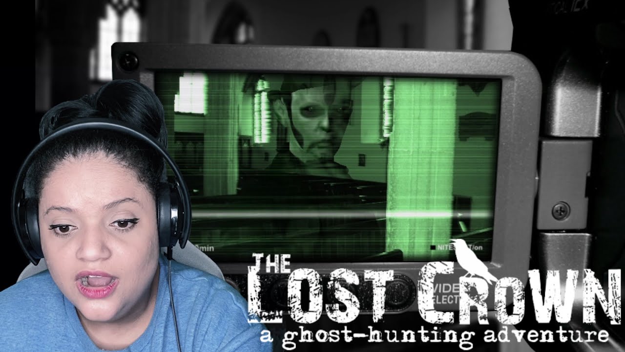 The Lost Crown: A Ghost Hunting Adventure - Part 6 - Exploring the Foreboding