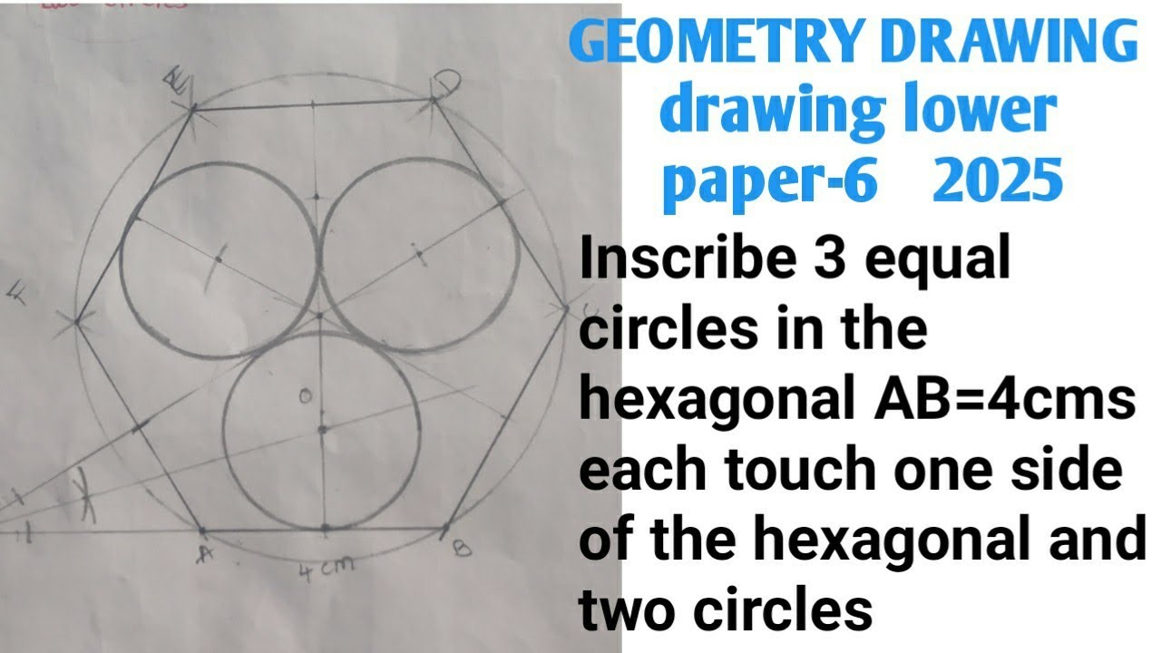 geometry drawing lower paper-6 question 5 inscribe 3 equal circles in the hexagonal ab=4cms touch..