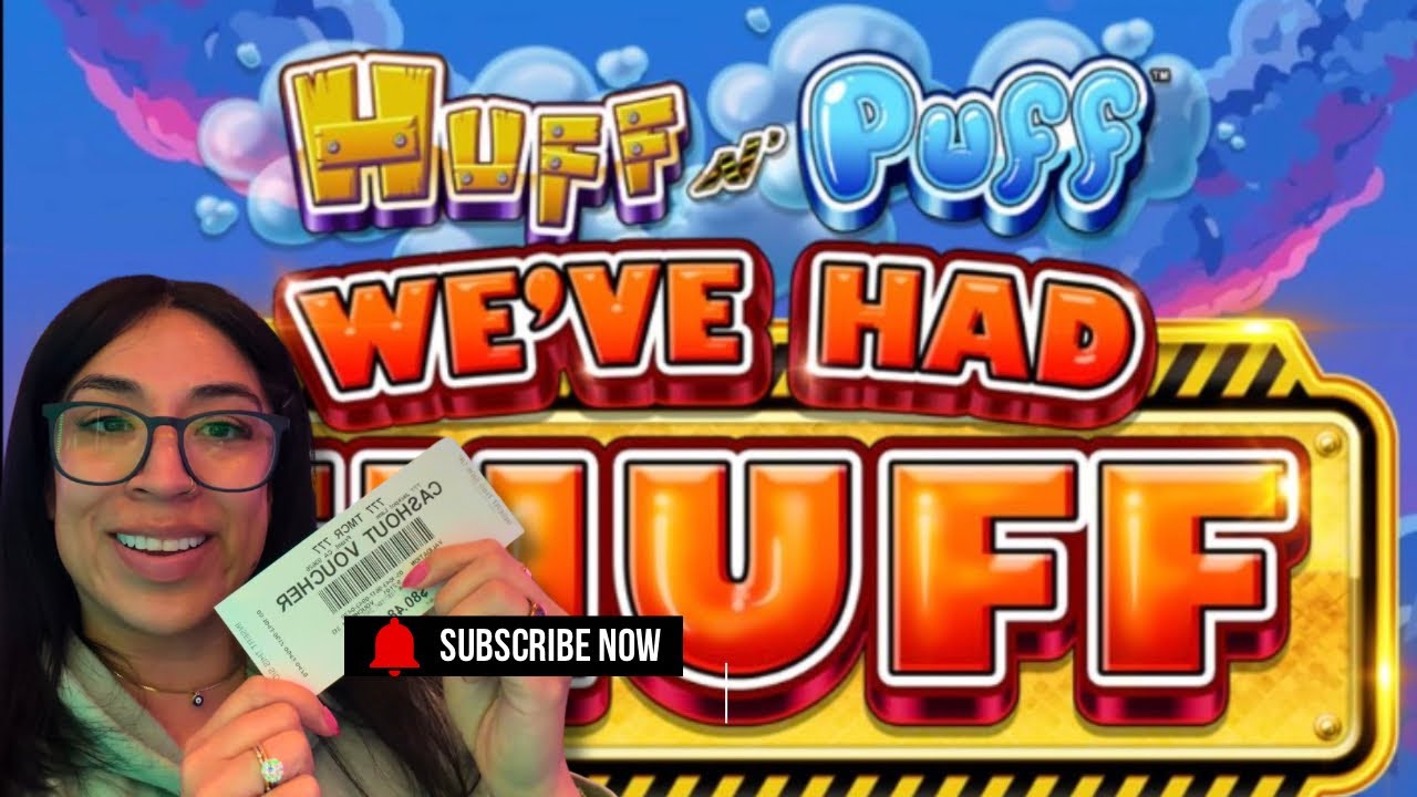 HUFF N’ PUFF WE’VE HAD ENOUGH - THIS WILL KEEP YOU PLAYING