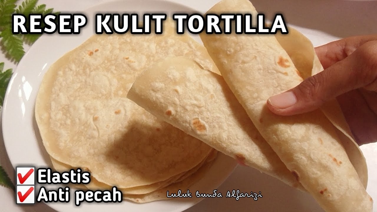 RESEP KULIT TORTILLA /KEBAB || ANTI PECAH DAN CARA PENYIMPANAN NYA #kulittortilla #kulitkebab