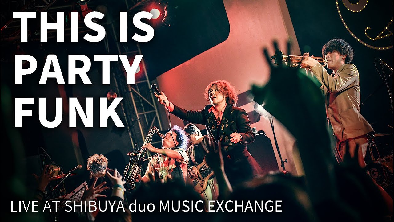 THIS IS PARTY FUNK (Live at 渋谷duo) / 二人目のジャイアン【The Party Funk Sessions Vol.11】｜これが俺たちのPARTY FUNK !!