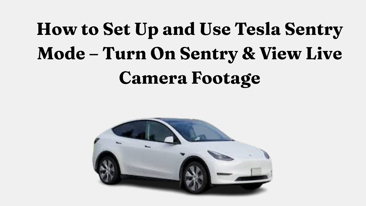 Как настроить и использовать режим Tesla Sentry — включите Sentry и просматривайте видео с камеры...