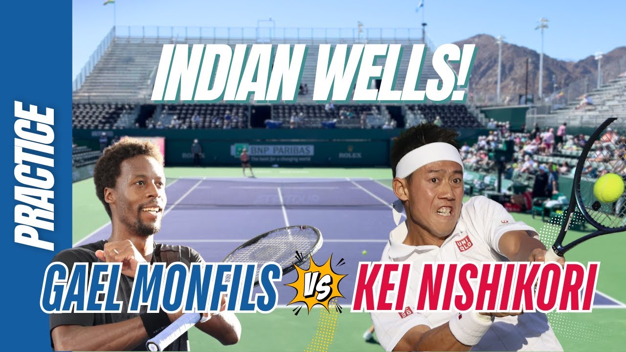 Mouthwatering practice between Gael Monfils & Kei Nishikori at Indian Wells!