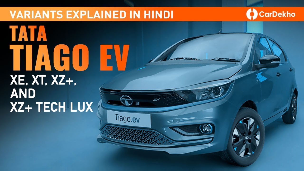 Tata Tiago EV Variants Explained In Hindi | XE, XT, XZ+, and XZ+ Tech Lux  Which One To Buy?