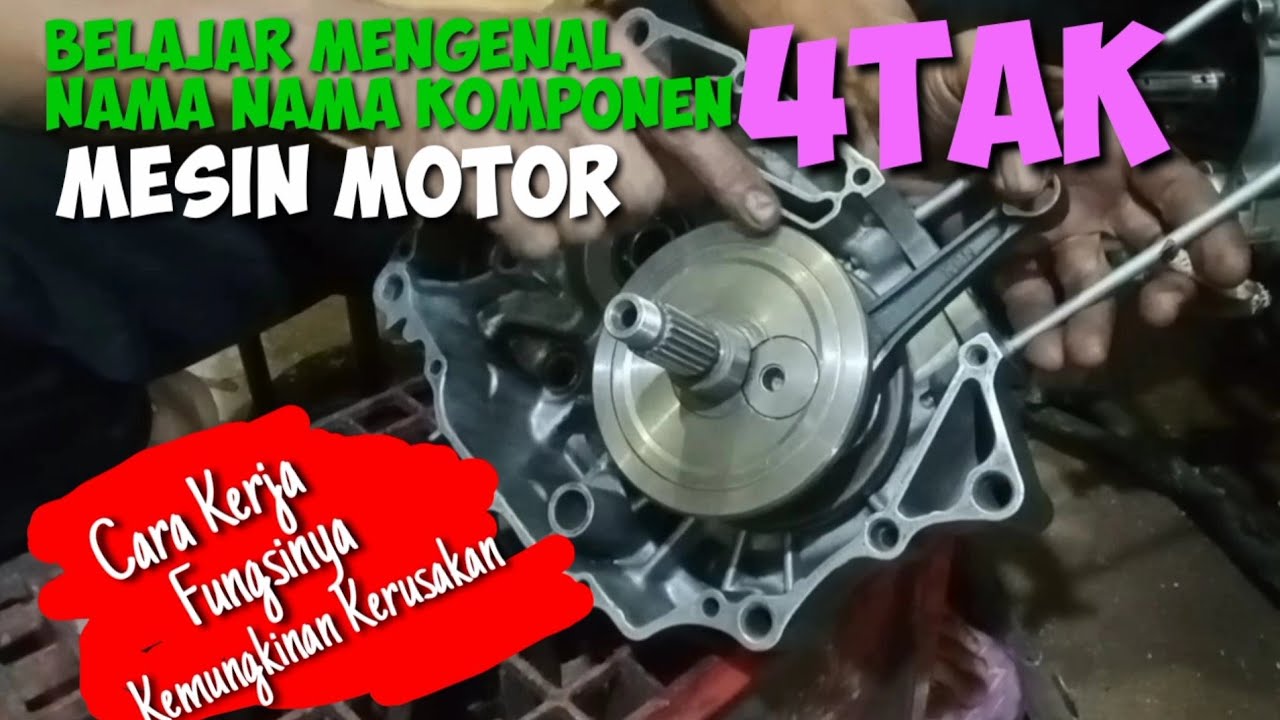 Nama Nama Komponen Mesin Motor Fungsi Dan Cara Kerja#4tak