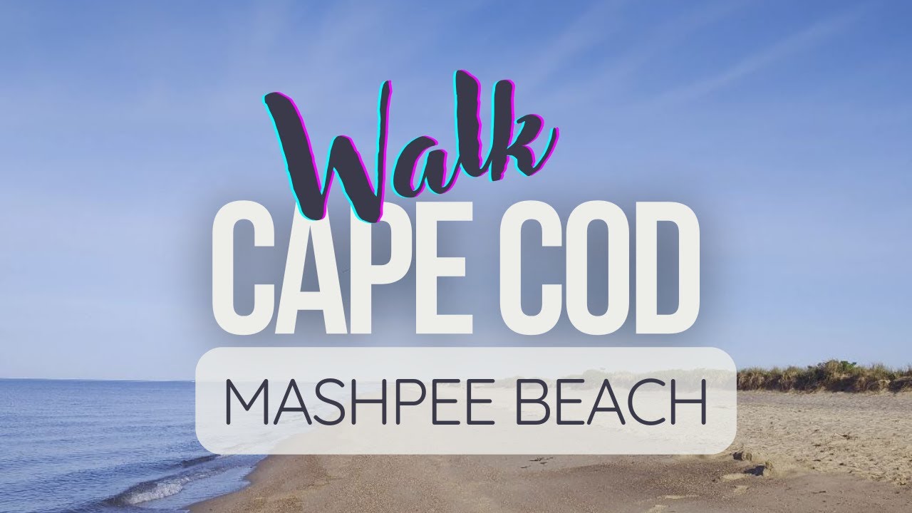 Virtual Walking Tour Cape Cod- Town of Mashpee Beach