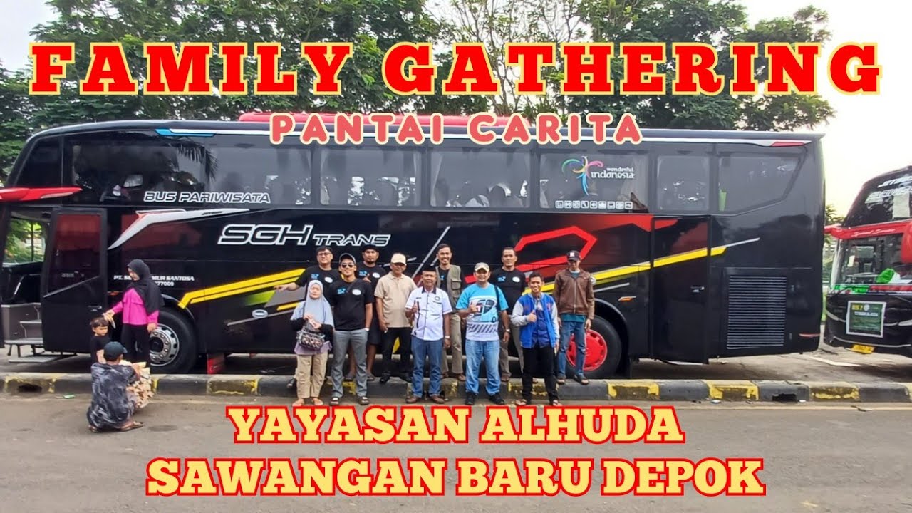 FAMILY GATHERING YAYASAN ALHUDA SAWANGAN BARU DEPOK || PANTAI CARITA PASIR PUTIH - ZAINZ Transport
