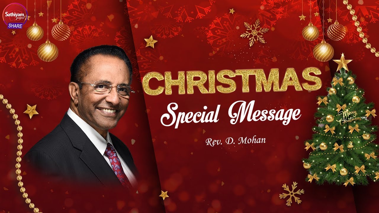 CHRISTMAS MESSAGE | Rev. D. Mohan | Sathiyamgospel | 25 Dec23