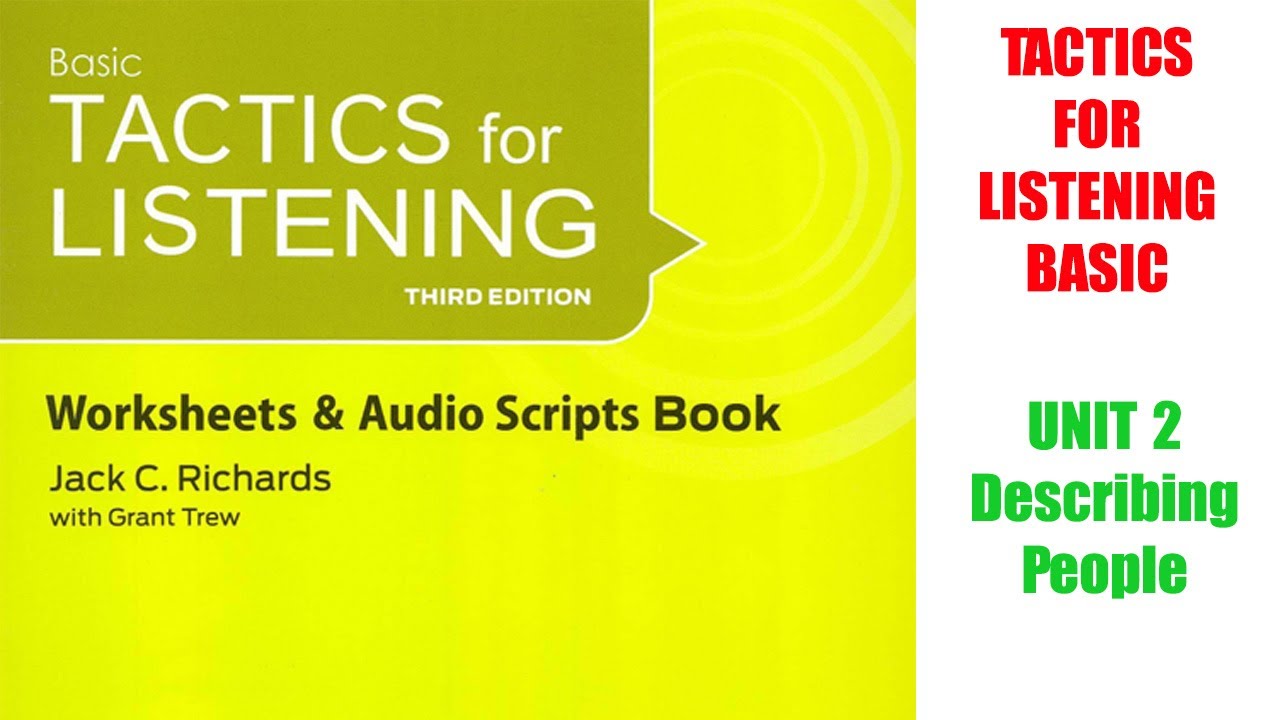 Tactics for Listening - Basic 3rd | Unit 2: Describing People | Audio Script ( Luyện Nghe )