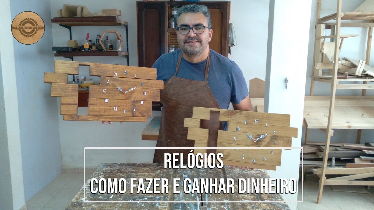 Relógios  -  como fazer e ganhar dinheiro - Marceneiro na Garagem
