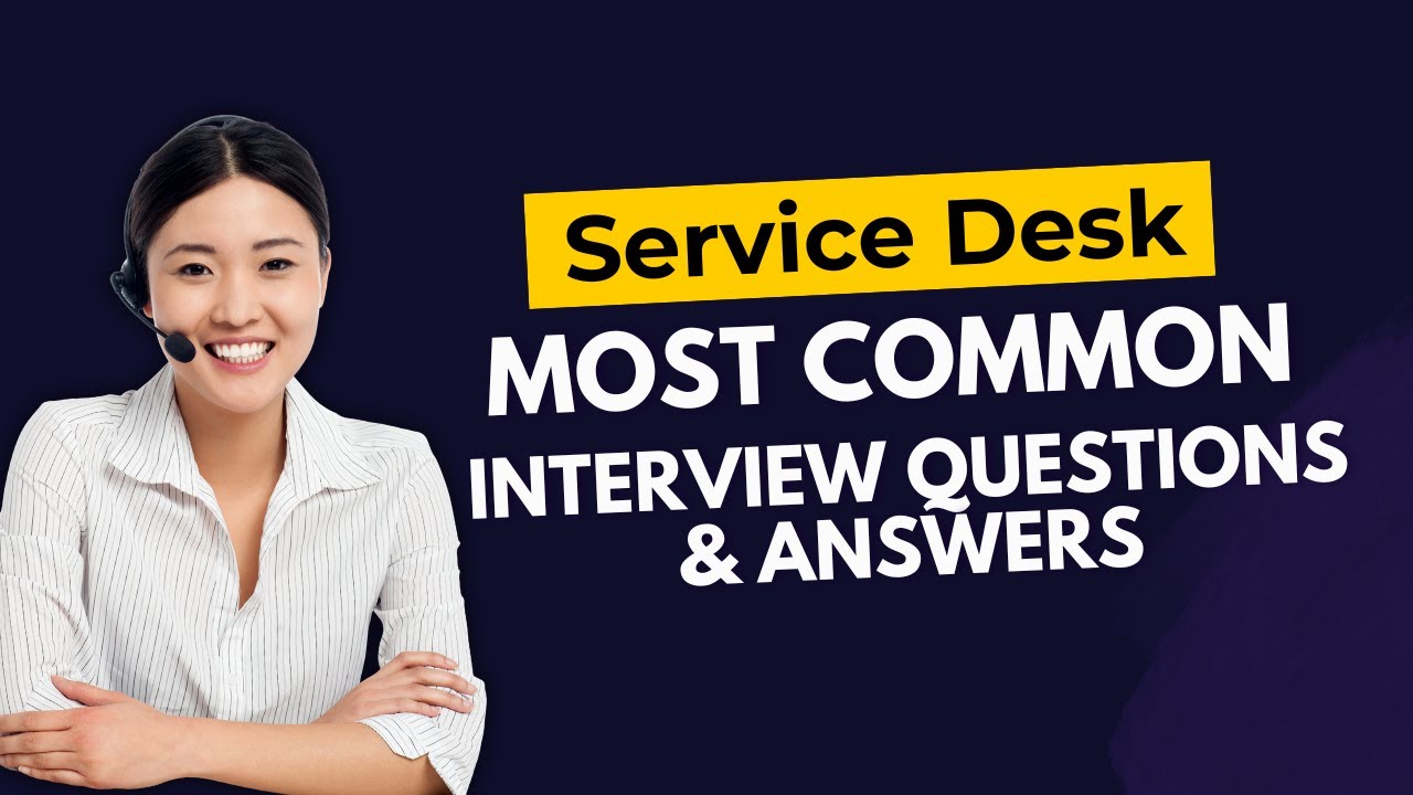 Service Desk Interview Questions and Answers for 2026