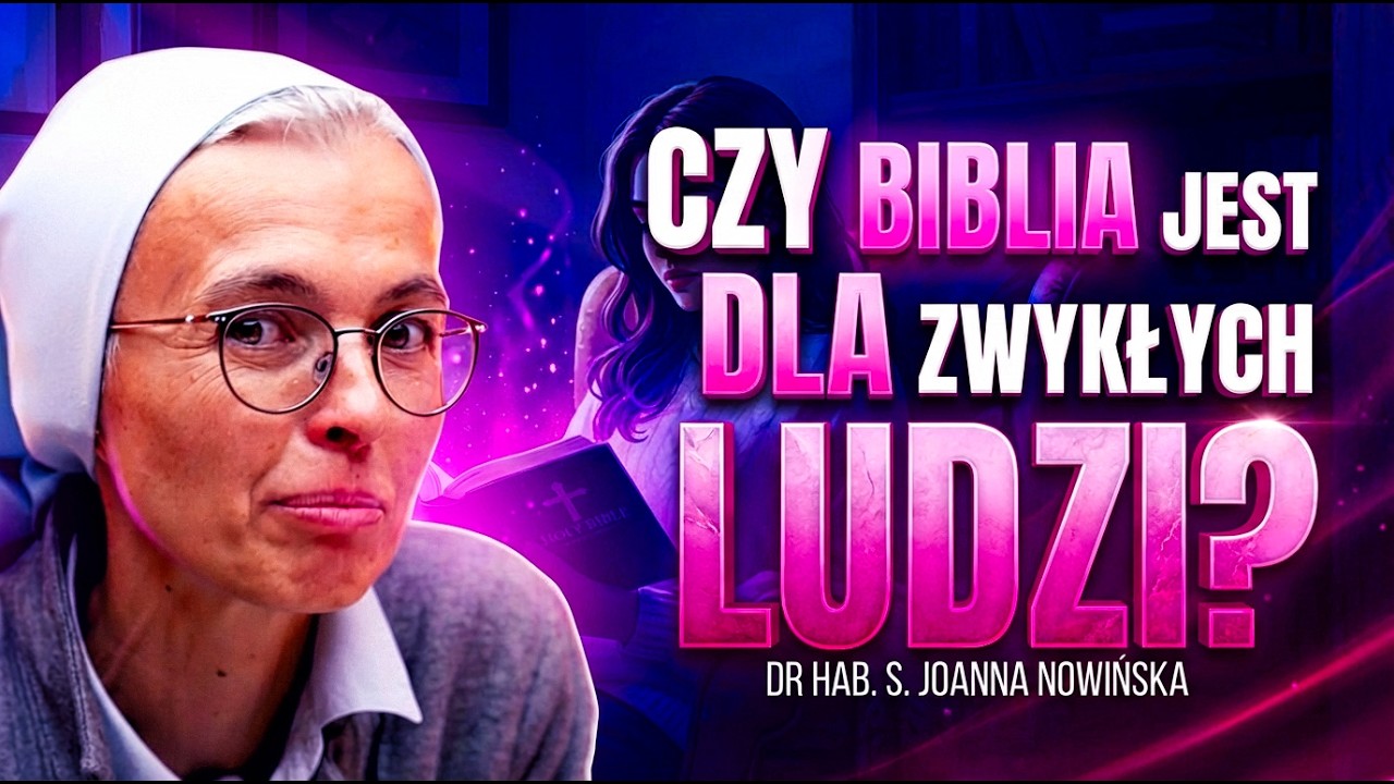 JAK POWINIENEŚ CZYTAĆ BIBLIĘ, ABY JĄ ZROZUMIEĆ? | PRAWDA CZY FAŁSZ [#63] DR HAB. S. JOANNA NOWIŃSKA