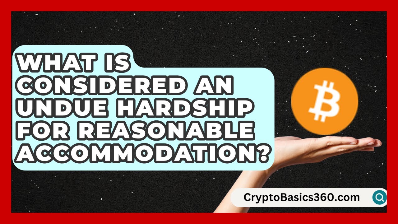 What Is Considered an Undue Hardship for Reasonable Accommodation?
