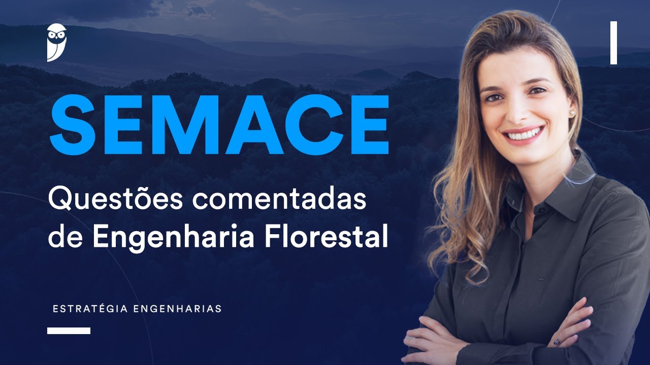 SEMACE: Questões comentadas de Engenharia Florestal