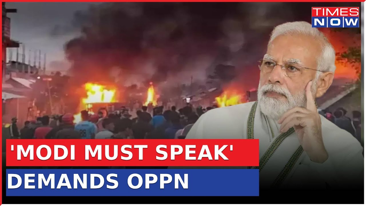 Manipur Issue Intensifies As Opposition Demands PM Narendra Modi To Speak In Parliament | Top News