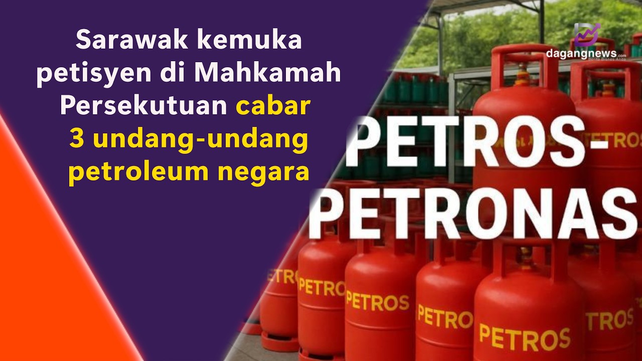 Sarawak kemuka petisyen di Mahkamah Persekutuan cabar 3 undang-undang petroleum negara