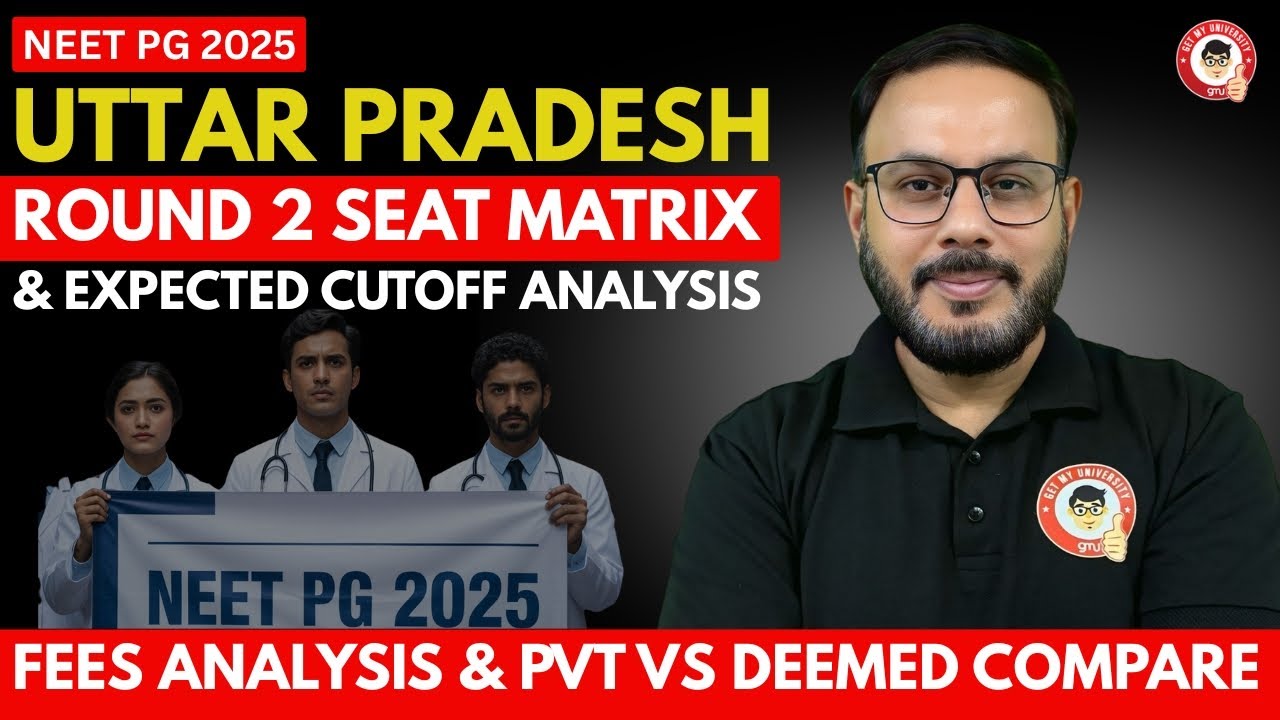 NEET PG 2025 Uttar Pradesh Round 2 Seat Matrix, Expected Cutoff & Fees Analysis