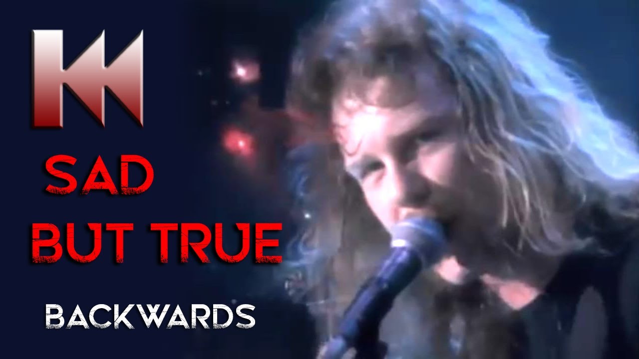 Metallica: Sad but true  - Backwards / Reversed