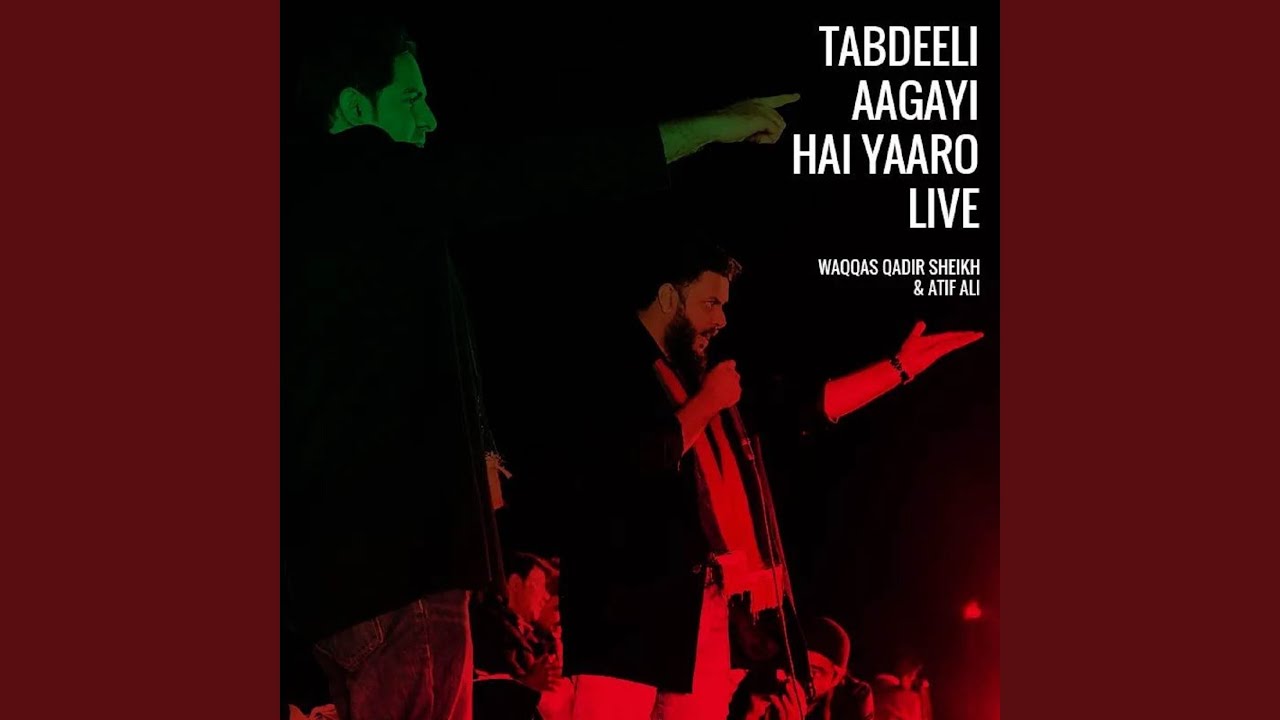 Tabdeeli Aagayi Hai Yaaro (Extended Dharna Version)