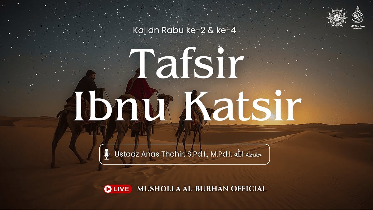 Tafsir Ibnu Katsir - Ustadz Anas Thohir, S.Ag., M.Pd.I. حفظه الله
