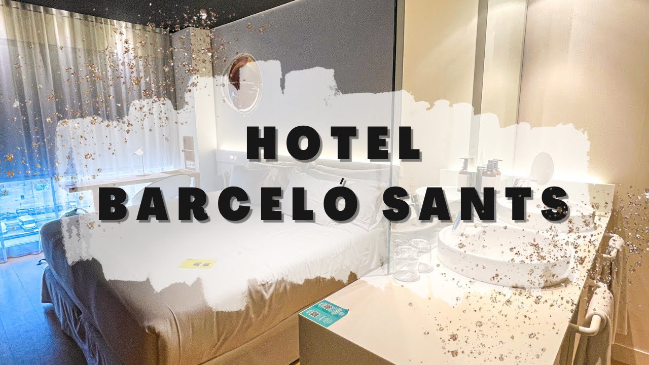 Barcelo SANTS | The PERFECT Hotel When In Barcelona!