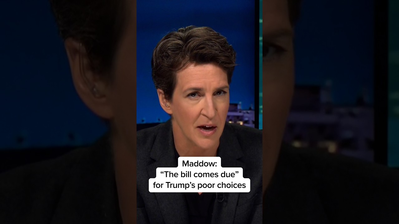 Maddow: 'The bill comes due' for Trump's poor choices