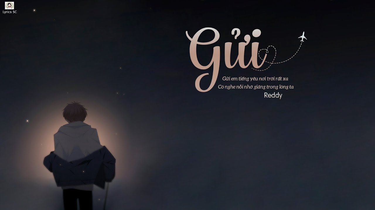 Gửi - Reddy | MV Lyrics HD