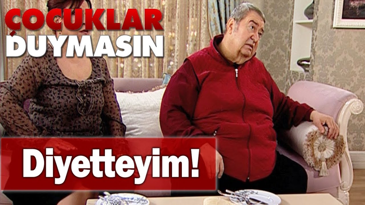 Diyetteyim! - Çocuklar Duymasın