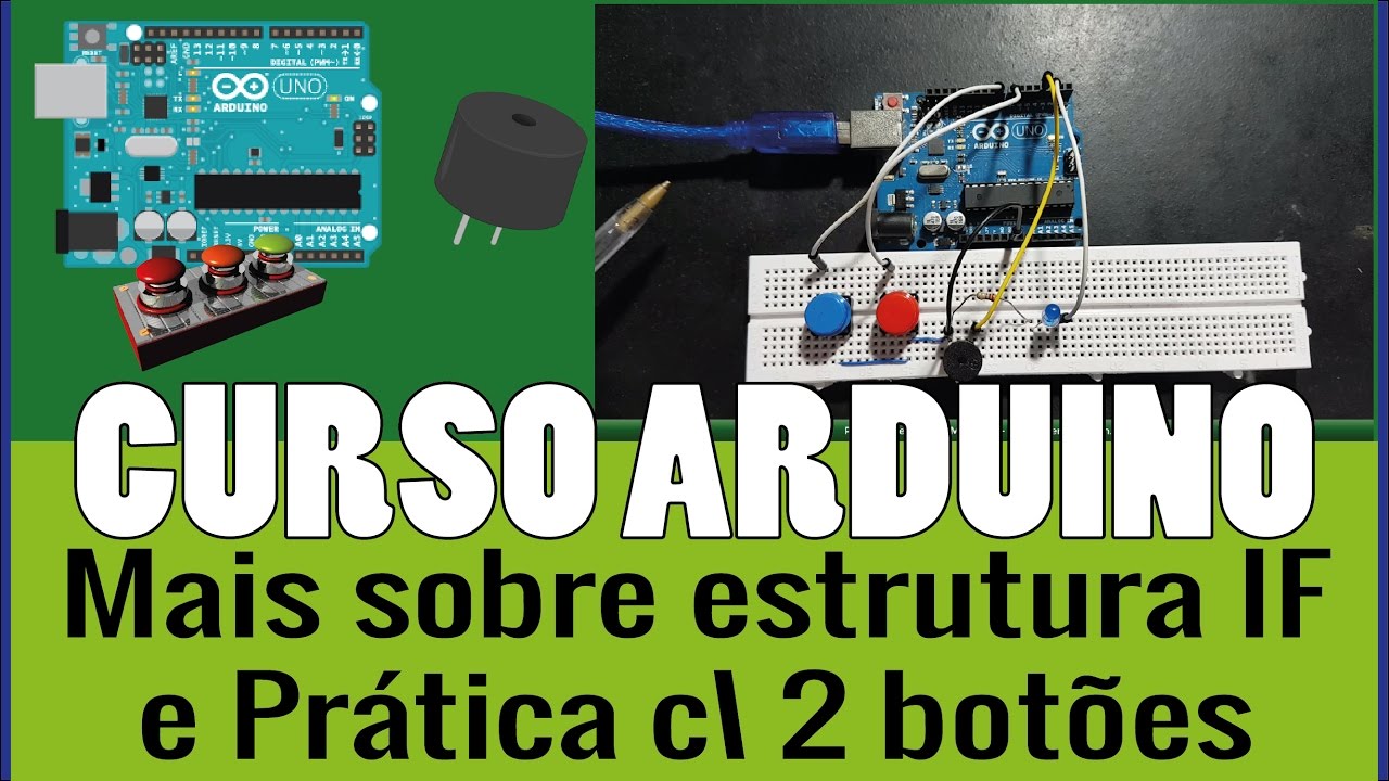 ARDUÍNO #24: Considerações sobre IF e prática com 2 botões, LED e Buzzer