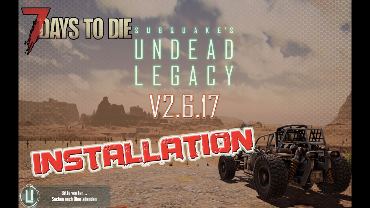 7 Days to Die: Installation Undead Legacy V2.6.17 Mod deutsch german
