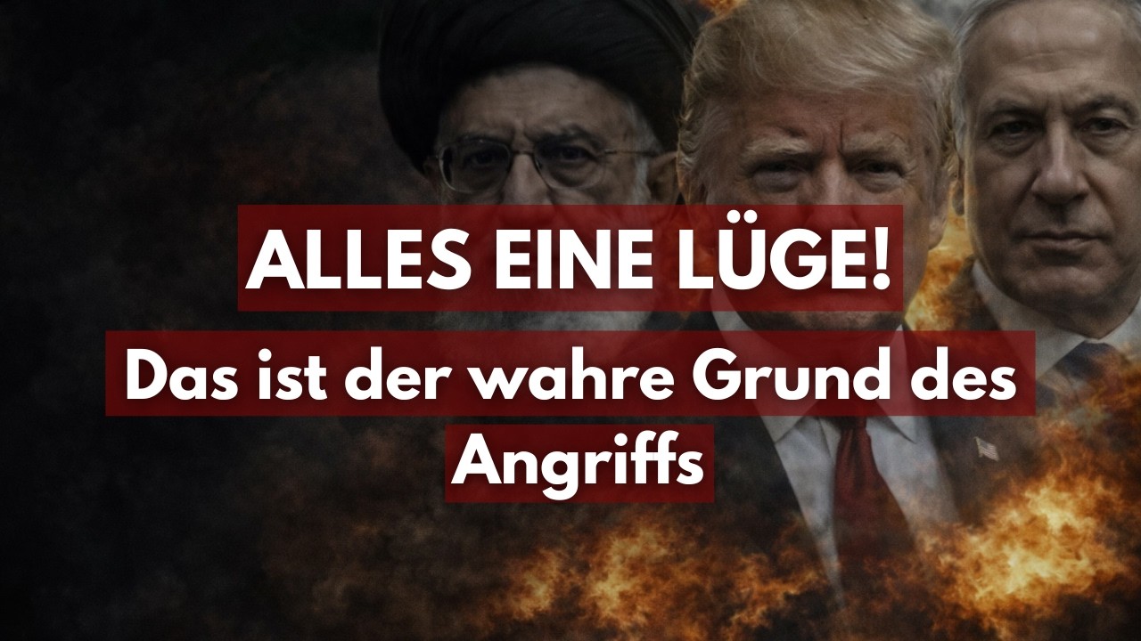 ALLES EINE LÜGE! - Das ist der wahre Grund des Angriffs auf Iran!
