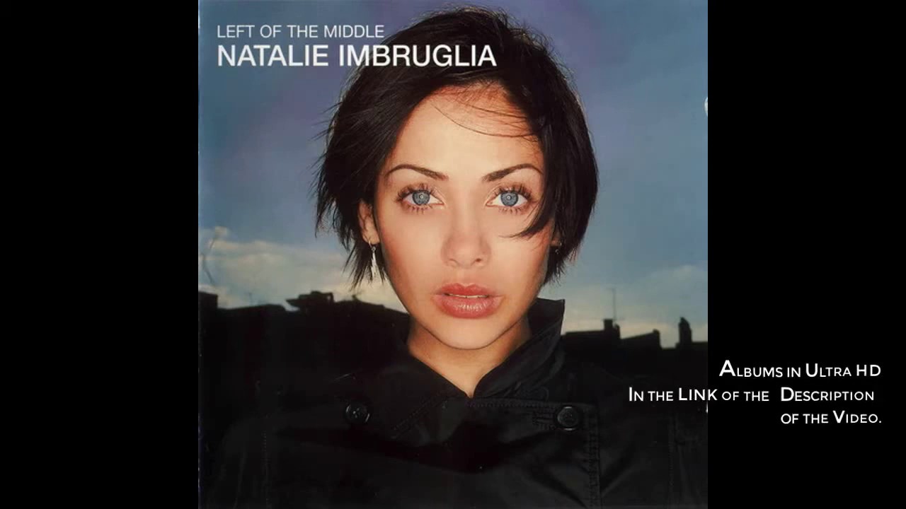 Natalie Imbruglia -Left Of The Middle- ( 𝑭𝒖𝒍𝒍 𝑨𝒍𝒃𝒖𝒎)ᴴᴰ HQ