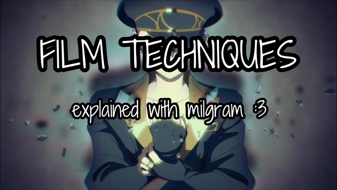 film techniques explained with milgram
