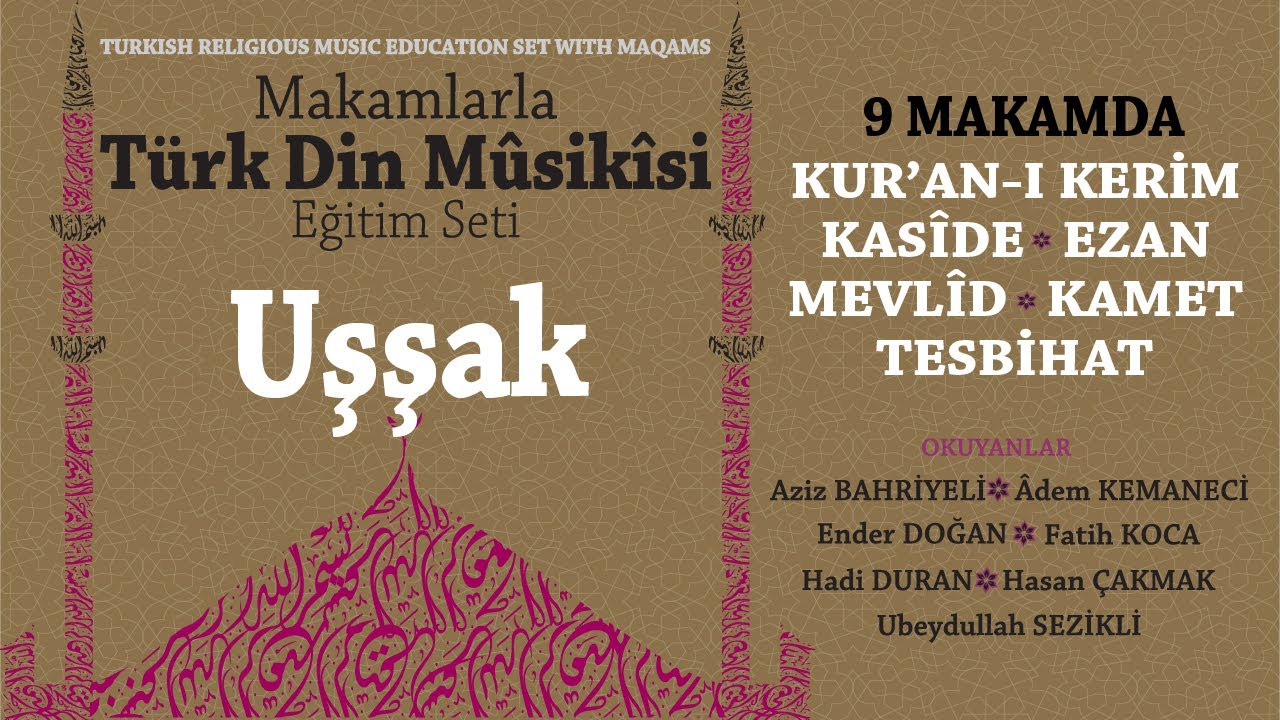 UŞŞAK | 9 MAKAMDA Dini Musiki Eğitim Seti | Ezan, Kur'an-ı Kerim, Kamet, Tesbihat, Mevlid, Kaside