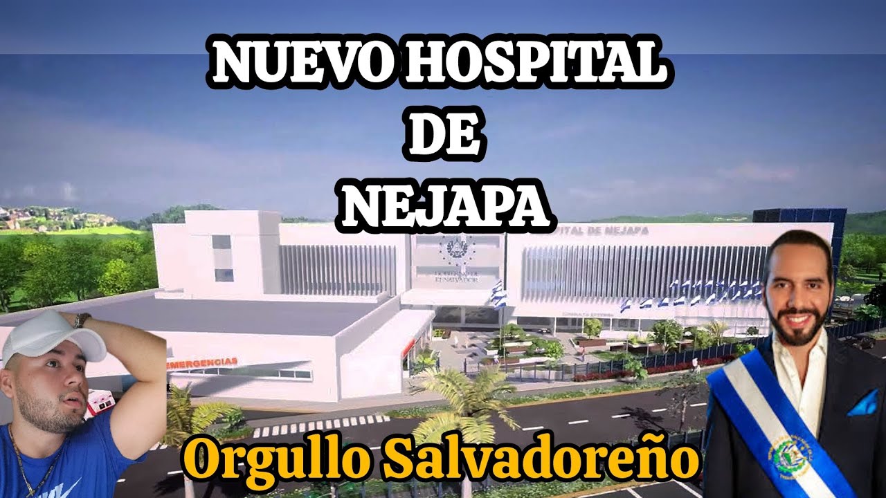 EL NUEVO MEGA HOSPITAL de NEJAPA / NAYIB BUKELE CUMPLE! @nayibbukele