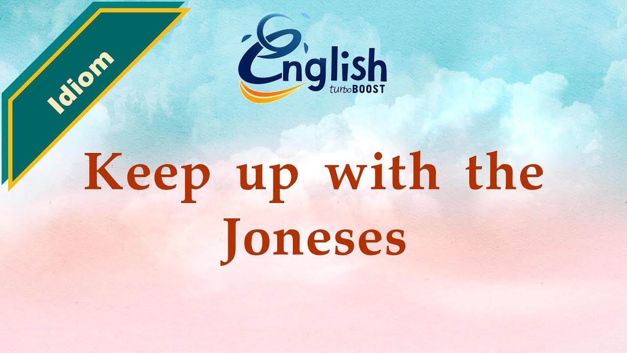Keep up with the joneses - Meaning & Examples | Learn English Idiom