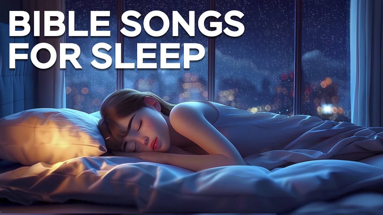 Bible Songs for Sleep | Christian Sleep Music 🌙 2 Hours of Calming Bible Songs for Peaceful Rest