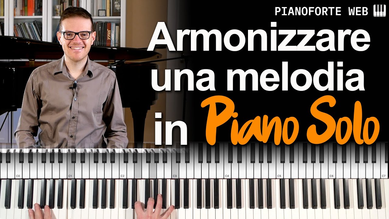 Come Armonizzare una melodia in Piano Solo (Lezione Pianoforte)