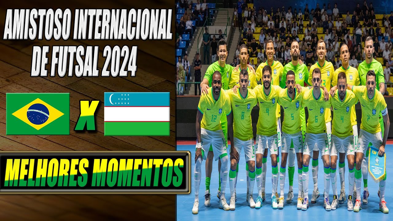Brasil X Uzbequistão | Amistoso Internacional de Futsal 2024 (06/09/2024)