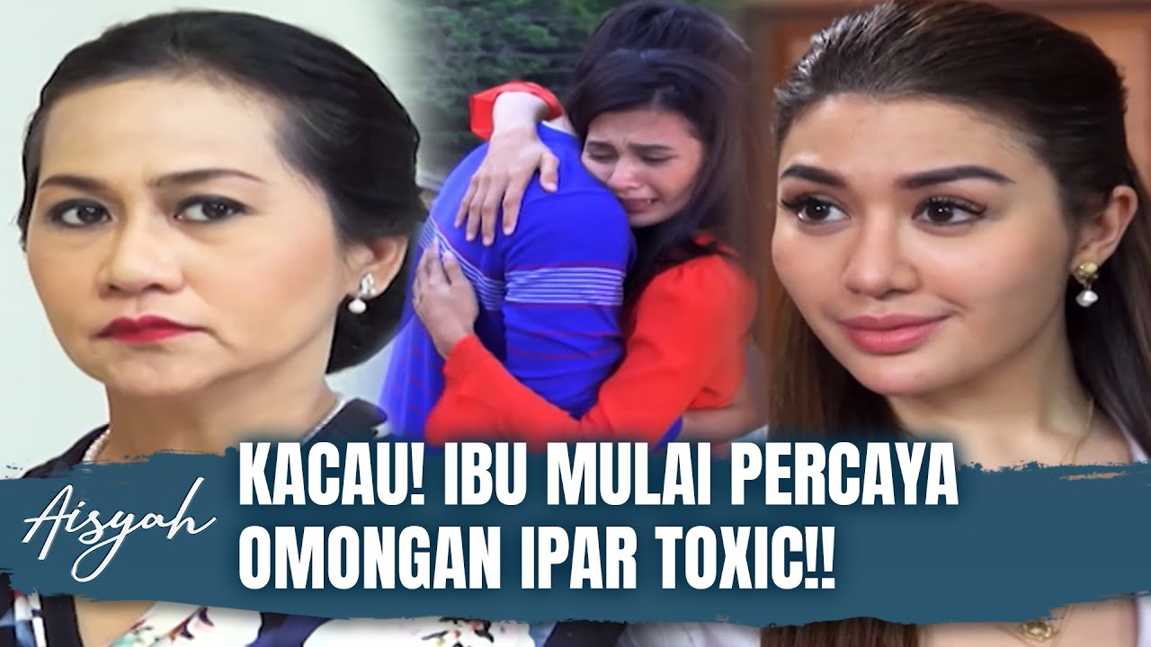 Gawat! Rencana Busuk Ipar Toxic Berhasil | Aisyah Eps 10 FULL