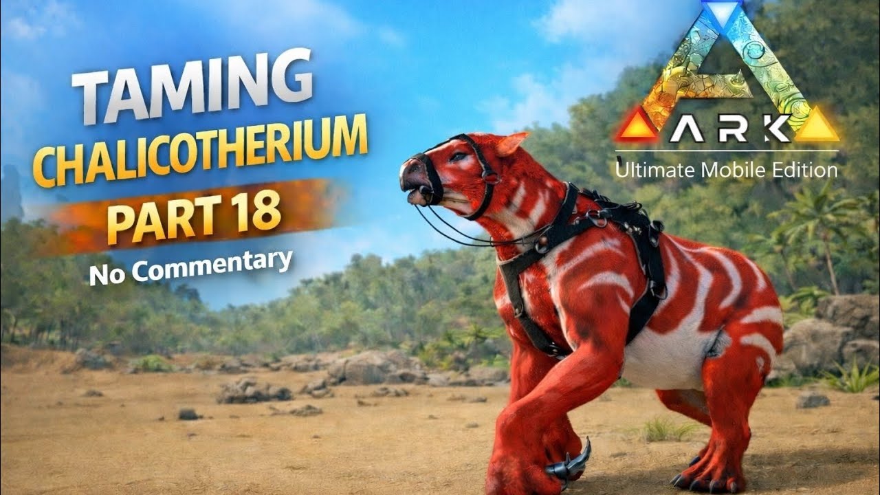 Taming Chalicotherium | Ark Ultimate Mobile Edition | Part 18 |  No Commentary | The Island map 
