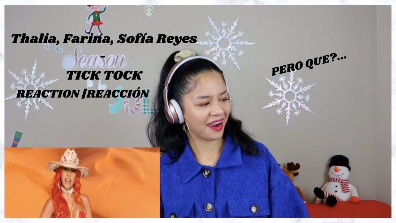 REACCIONANDO a THALIA, FARINA, & SOFÍA REYES - TICK TOCK (Official Video)