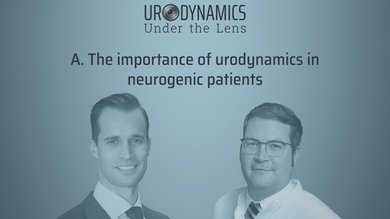 A. The importance of urodynamics in neurogenic patients. Specialist Dialogues 1