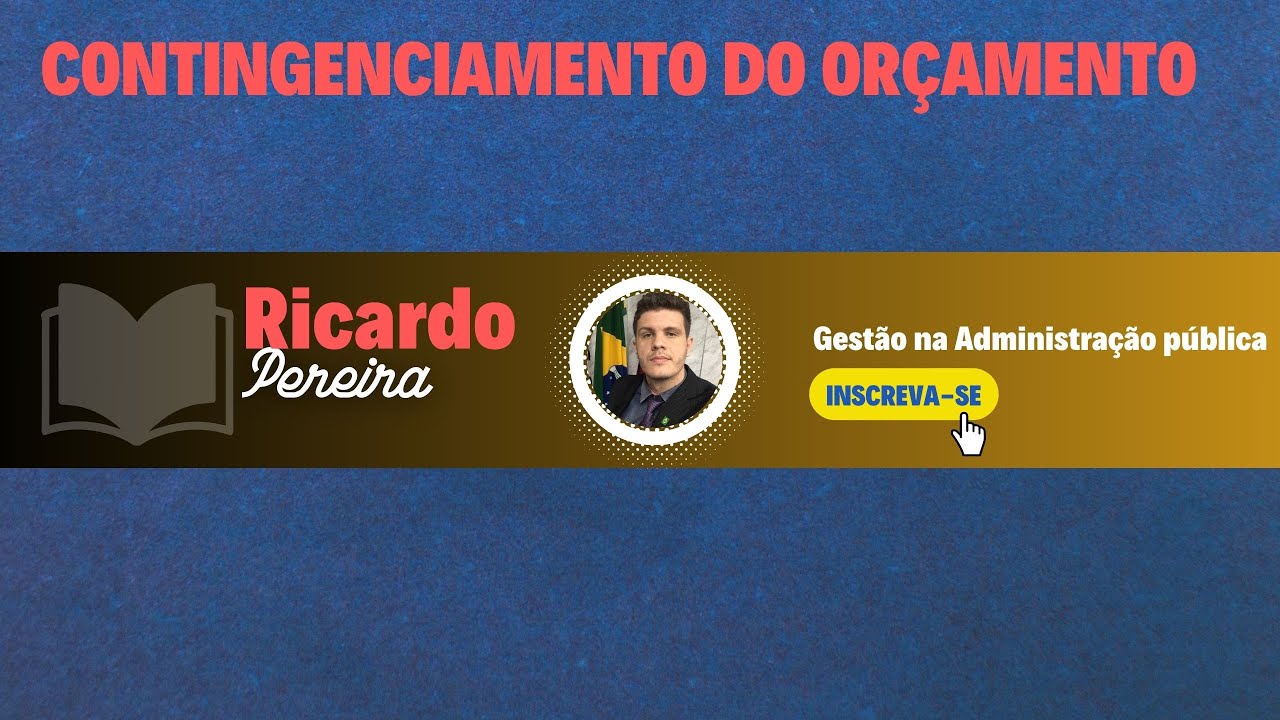 o que &eacute; CONTINGENCIAMENTO DO OR&Ccedil;AMENTO - SAIBA COMO FUNCIONA - LOA -