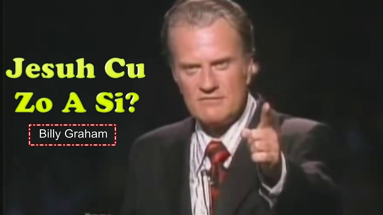 ✞ Jesuh Cu Zo A Si? - Billy Graham (CHIN TONG)